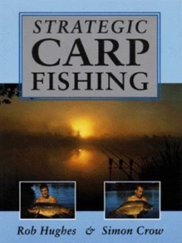 Image of Strategic Carp Fishing. by Rob Hughes Hardback