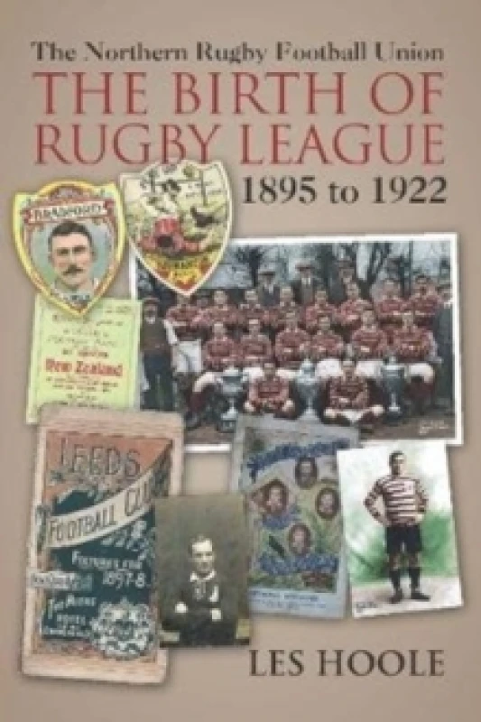 Image of The The Northern Football Rugby Union : The Birth of Rugby League 1895-1922 Paperback / softback
