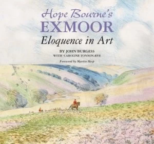Image of Hope Bournes Exmoor by Hope L Bourne and John Burgess and Caroline Tonson-Rye Hardback