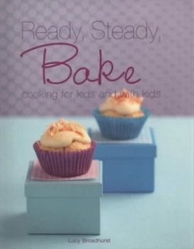 Image of Ready Steady Bake by Lucy Broadhurst Paperback