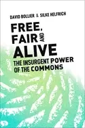 Image of free fair and alive the insurgent power of the commons