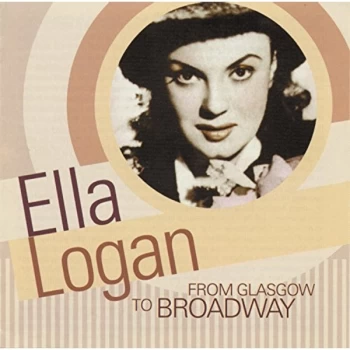 Image of Ella Logan - From Glasgow to Broadway CD