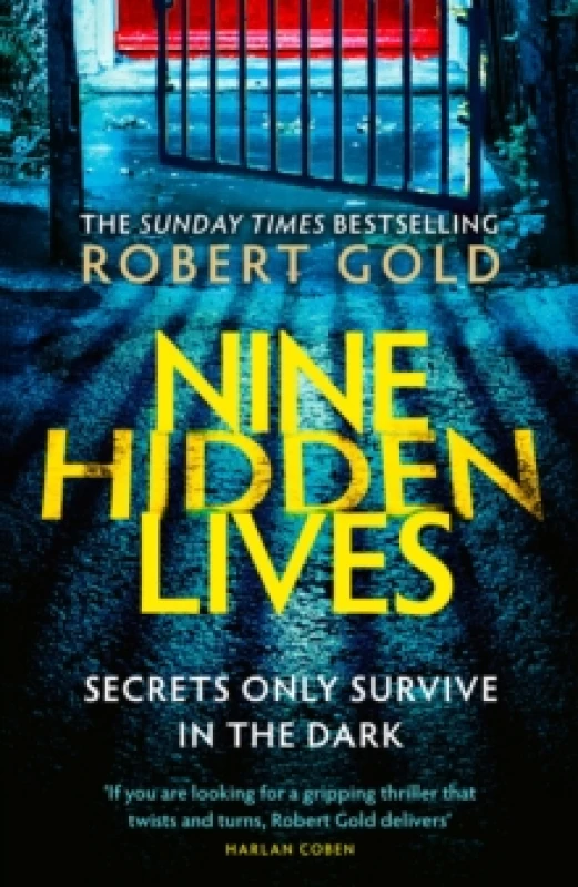 Image of Nine Hidden Lives : 'If you're looking for a gripping thriller that twists and turns, Robert Gold delivers' HARLAN COBEN Hardback