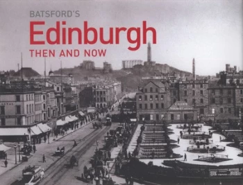 Image of Batsfords Edinburgh Then and Now by Jennifer Veitch Hardback