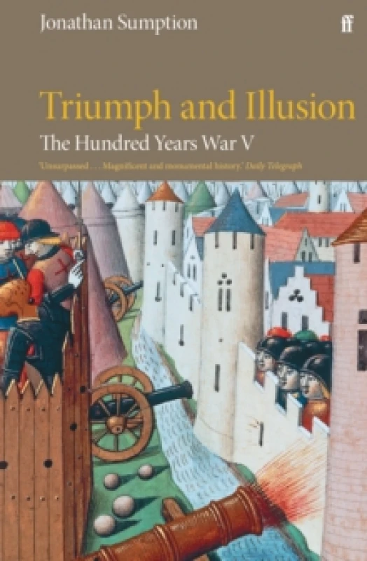 Image of The Hundred Years War. Volume 5 Triumph and Illusion. Paperback. By Jonathan Sumption Books