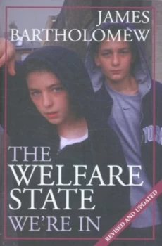 Image of The Welfare State Were in by James Bartholomew Paperback
