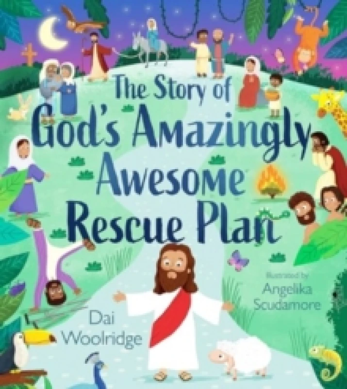 Image of The Story of God's Amazingly Awesome Rescue Plan : The true story of why Jesus was born, died, and rose for us Hardback