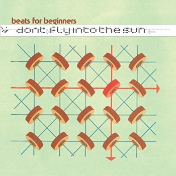 Image of Beats For Beginners - Don't Fly Into the Sun CD
