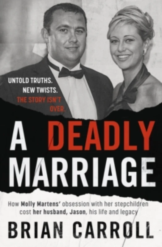 Image of A Deadly Marriage : How Molly Martens obsession with her stepchildren cost her husband, Jason, his life and legacy Paperback / softback