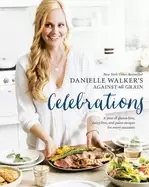 Image of danielle walkers against all grain celebrations a year of gluten free dairy
