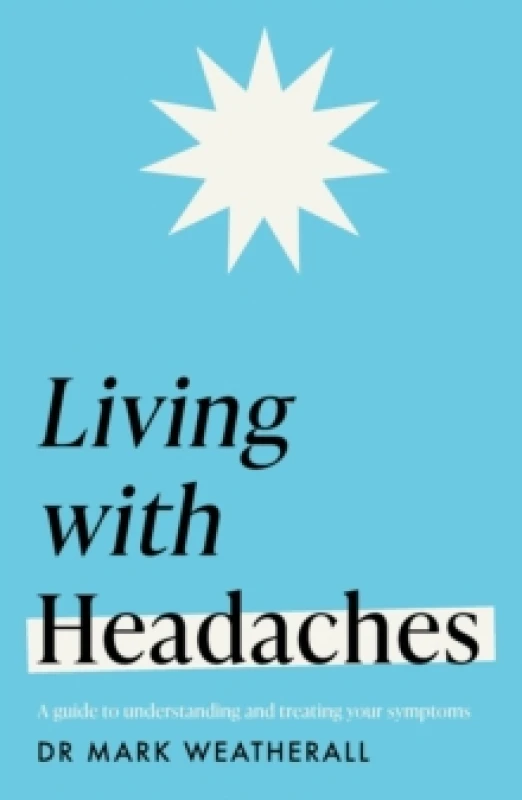 Image of Living with Headaches (Headline Health series) : A guide to understanding and treating your symptoms Paperback / softback