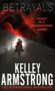 Image of Betrayals by Kelley Armstrong Hardback
