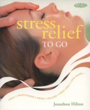 Image of Stress Relief to Go by Jonathan Hilton Book