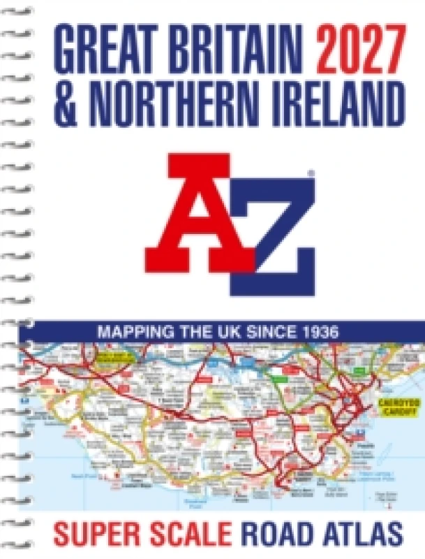Image of Great Britain A-Z Super Scale Road Atlas 2027 (A3 Spiral) : Navigate Great Britain with Ease Using Trusted Mapping Spiral bound