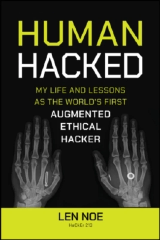 Image of Human Hacked : My Life and Lessons as the World's First Augmented Ethical Hacker Paperback / softback