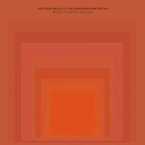Image of Matthew Halsall & The Gondwana Orchestra - When The World Was One Vinyl