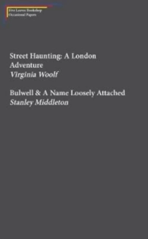 Image of Street Haunting: A London Adventure & Bulwell Pamphlet