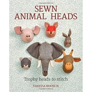Image of Sewn Animal Heads: 15 Trophy Heads to Stitch by Vanessa Mooncie (Paperback, 2017)