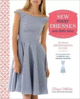 Image of Sew Many Dresses, Sew Little Time by Tanya Whelan