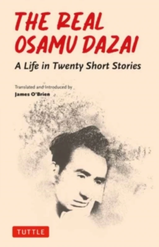 Image of The Real Osamu Dazai : A Life in Twenty Stories Paperback / softback