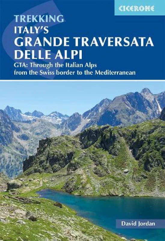 Image of Italy's Grande Traversata delle Alpi : GTA: Through the Italian Alps from the Swiss border to the Mediterranean Paperback / softback