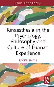 Image of Kinaesthesia in the Psychology Philosophy and Culture of Human Experience