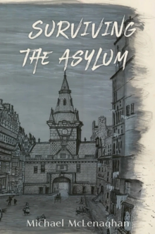Image of Surviving the Asylum. Hardback. By Michael McLenaghan Books