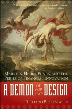 Image of A Demon of Our Own Design by Richard Bookstaber Book