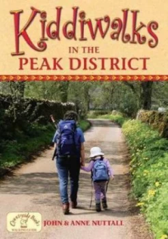 Image of Kiddiwalks in the Peak District by John Nuttall and Anne Nuttall Paperback