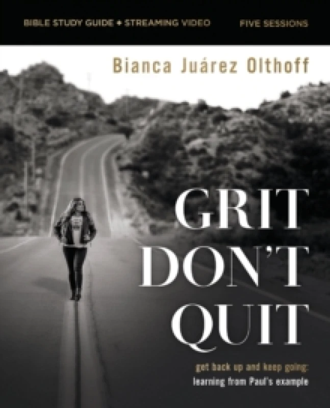 Image of Grit Don't Quit Bible Study Guide. Paperback. By Bianca Juarez Olthoff Books