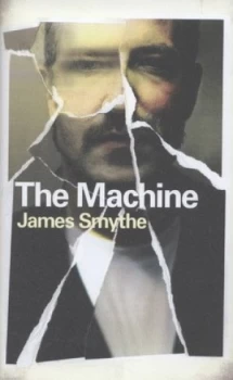Image of The Machine by James Smythe Hardback