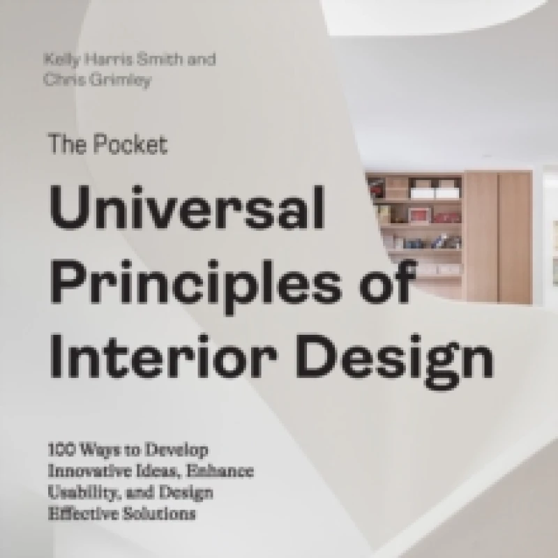 Image of The Pocket Universal Principles of Interior Design : 100 Ways to Develop Innovative Ideas, Enhance Usability, and Design Effective Solutions Paperback