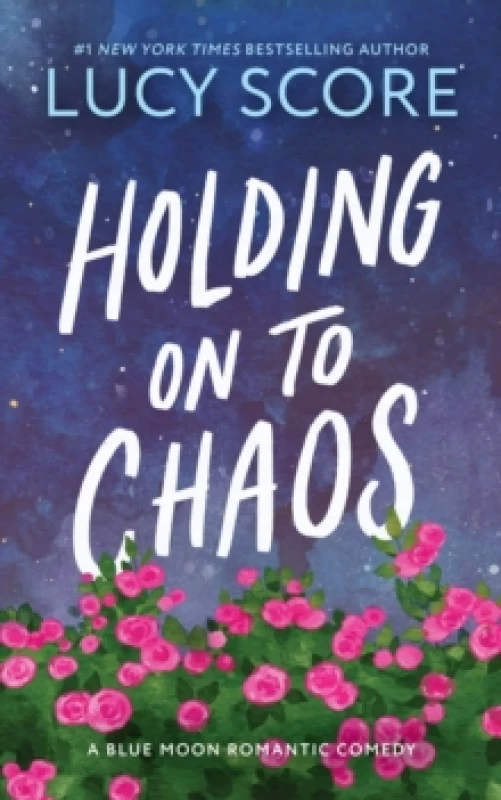 Image of Holding on to Chaos : A Forced Proximity Small Town Romance (Blue Moon Book 5) Paperback / softback