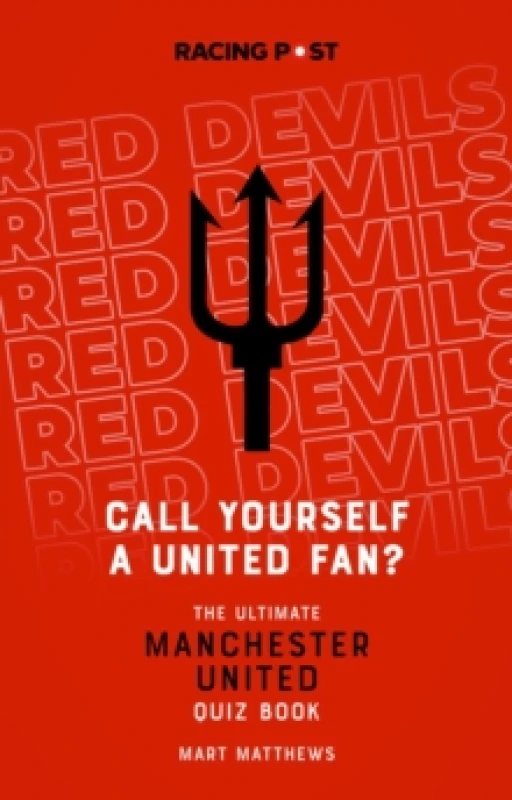 Image of Call Yourself a United Fan? The Ultimate Manchester United Quiz Book Paperback / softback