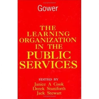 Image of The Learning Organization in the Public Services by Janice A. Cook Hardback