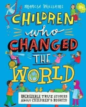 Image of Children who changed the world by Marcia Williams