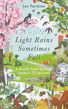 Image of Light Rains Sometimes Fall : A British Year in Japans 72 Seasons
