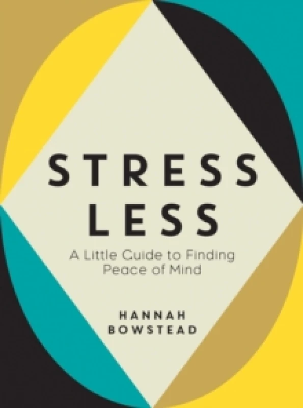 Image of Stress Less : A Little Guide to Finding Peace of Mind Hardback