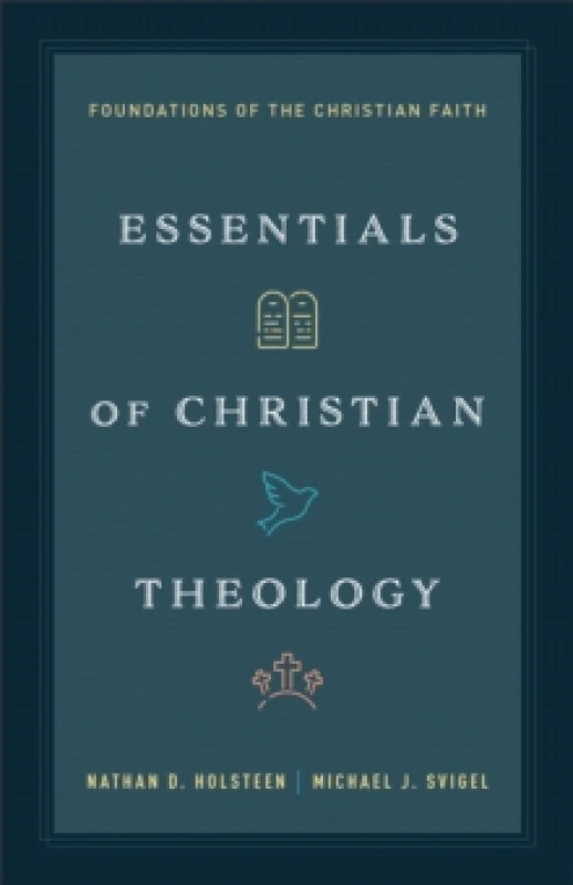 Image of Essentials of Christian Theology. Paperback. By Nathan D Holsteen, Michael J Svigel Books