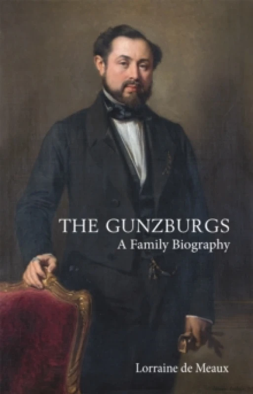 Image of The Gunzburgs : A Family Biography Hardback