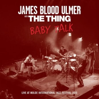 Image of Baby Talk by James 'Blood' Ulmer & The Thing CD Album