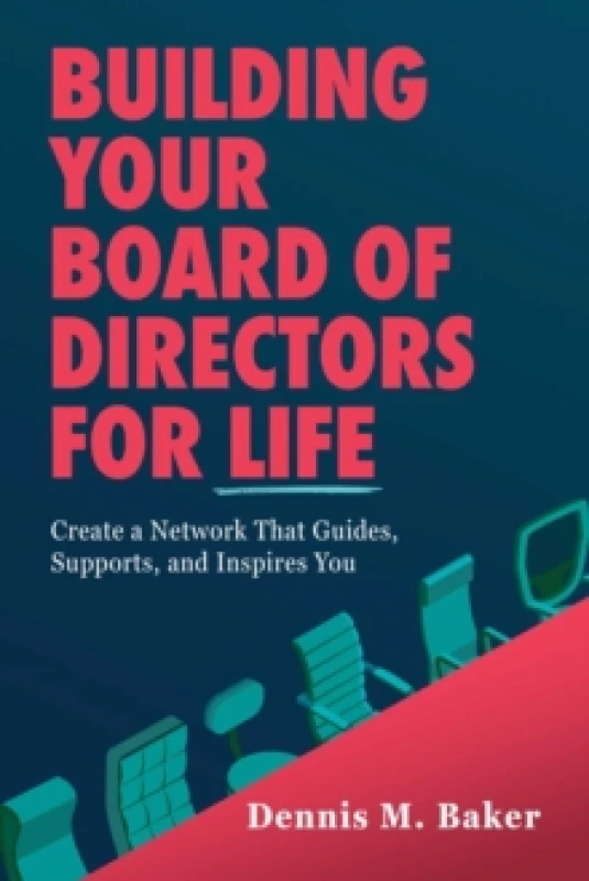 Image of Building Your Board of Directors for Life : Create a Network That Guides, Supports, and Inspires You Paperback / softback