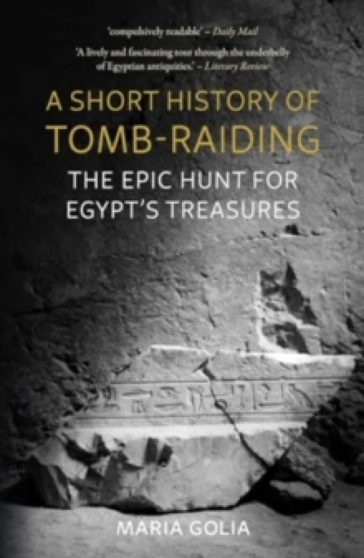 Image of A Short History of Tomb-Raiding : The Epic Hunt for Egypts Treasures Paperback / softback