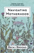 Image of navigating motherhood finding your way by following jesus