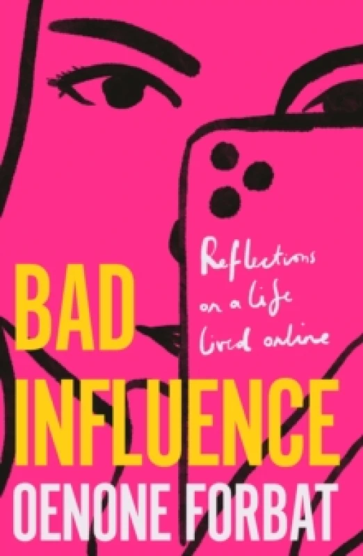 Image of Bad Influence : The buzzy debut memoir about growing up online Paperback / softback