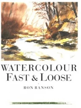 Image of Watercolour Fast and Loose by Ron Ranson Paperback