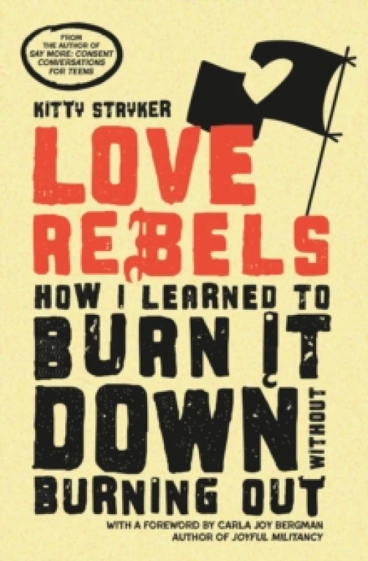 Image of Love Rebels : How I Learned to Burn It Down Without Burning Out Paperback / softback