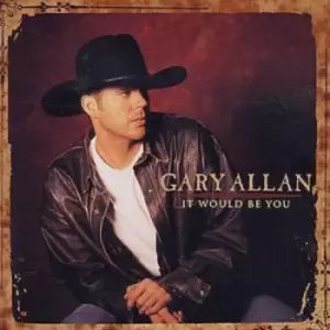 Image of Gary Allan - It Would Be You CD Album - Used