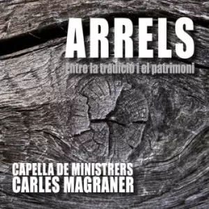 Image of Arrels Entre La Tradicio I El Patrimoni by Capella De Ministrers CD Album