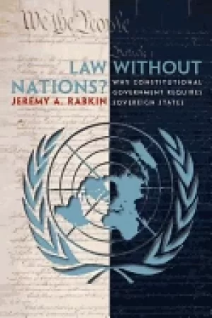 Image of law without nations why constitutional government requires sovereign states